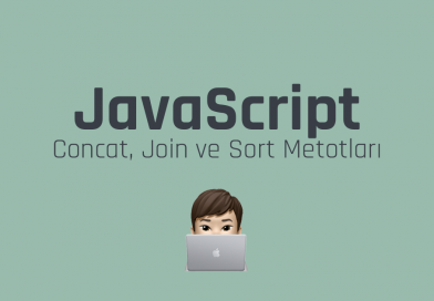 JAVASCRIPT ARRAYS CONCAT, JOIN & SORT METODLARI
